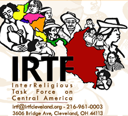 InterReligious Task Force on Central America - irtf@irtfcleveland.org - 216-961-0003 - 3606 Bridge Ave, Cleveland, OH 44113